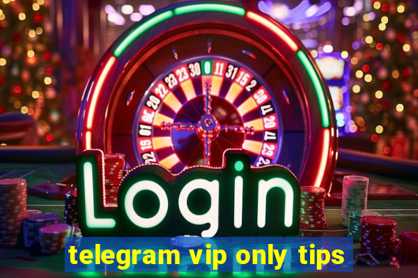 telegram vip only tips